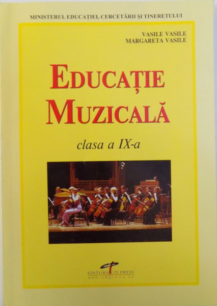 EDUCATIE MUZICALA  - MANUAL PENTRU CLASA A IX -A de VASILE VASILE si MARGARETA VASILE , 2008