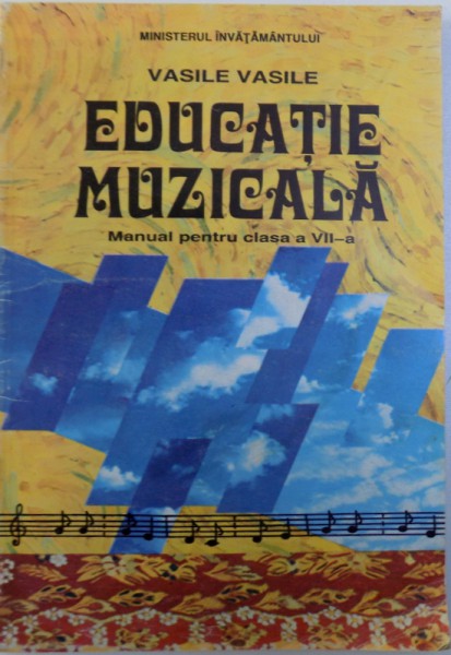 EDUCATIE MUZICALA  - MANUAL PENTRU CLASA A VII - A de VASILE VASILE , 1997