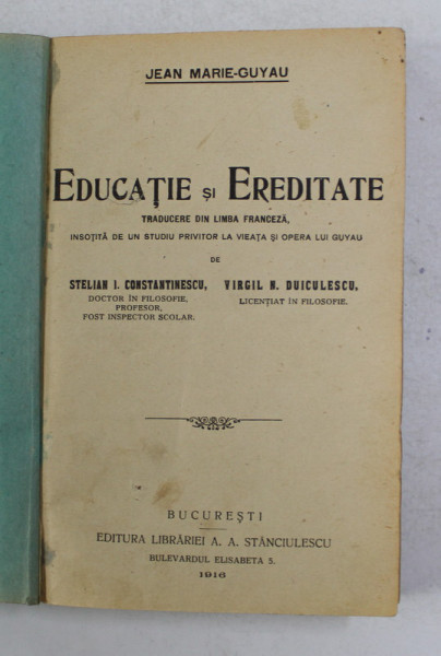 EDUCATIE SI EREDITATE de JEAN MARIE - GUYAU , 1916 , LIPSA COPERTA ORIGINALA