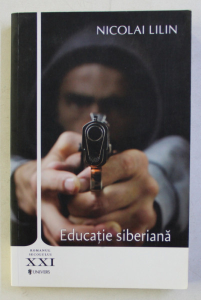 EDUCATIE SIBERIANA de NICOLAI LILIN , 2009
