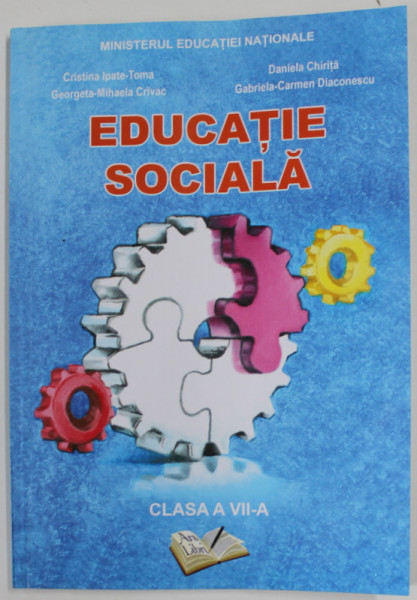 EDUCATIE SOCIALA , MANUAL PENTRU CLASA A VII -A de CRISTINA IPATE - TOMA ...GABRIELA - CARMEN DIACONESCU , 2019 , PREZINTA URME DE UZURA