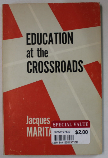 EDUCATION AT THE CROSSROADS by JACQUES MARITAIN , 1970