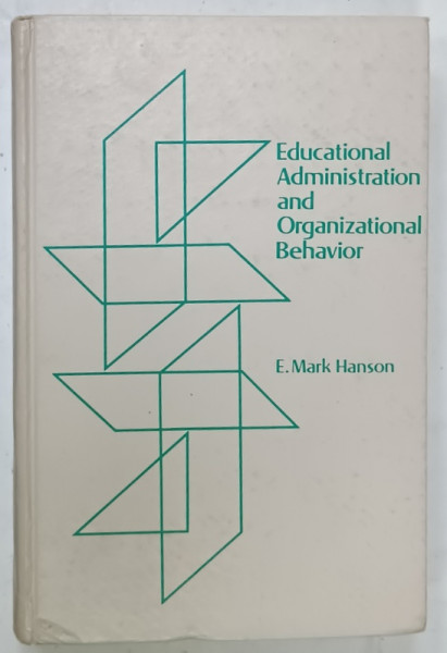 EDUCATIONAL ADMINISTRATION AND ORGANIZATIONAL BEHAVIOR by E. MARK HANSON , 1979