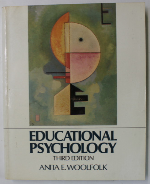 EDUCATIONAL PSYCHOLOGY by ANITA E. WOOLFOLK , 1987