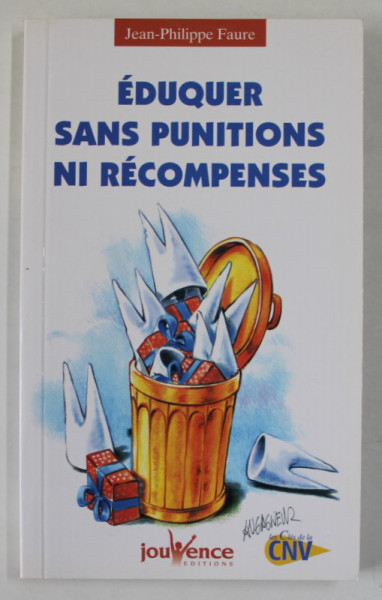 EDUQUER SANS PUNITIONS NI RECOMPENSES par JEAN - PHILIPPE FAURE , 2005