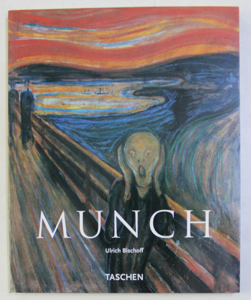 EDWARD MUNCH 1863-1944 IMAGES OF LIFE AND DEATH by ULRICH BISCHOFF , 2000