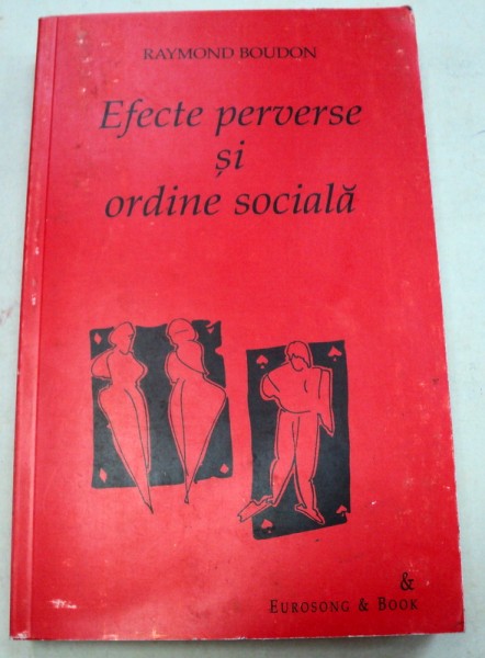 EFECTE PERVERSE SI ORDINE SOCIALA-RAYMOND BOUDON  , 1998 * PREZINTA SUBLINIERI