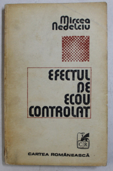 EFECTUL DE ECOU CONTROLAT de MIRCEA NEDELCIU , 1981