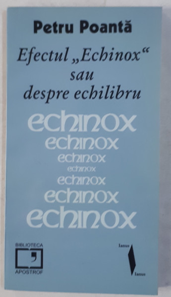EFECTUL ECHINOX SAU DESPRE ECHILIBRU de PETRU POANTA , 2003