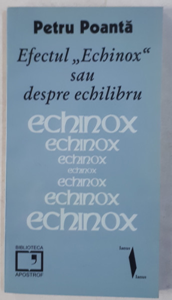 EFECTUL ECHINOX SAU DESPRE ECHILIBRU de PETRU POANTA , 2003