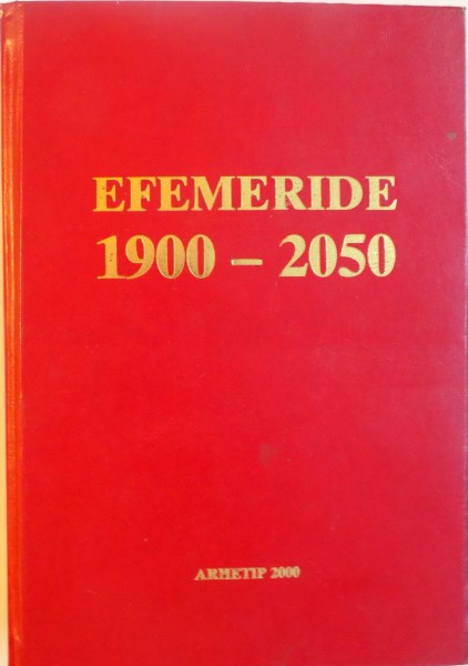 EFEMERIDE (1900 - 2050), TABELELE POZITIILOR PLANETARE de MIHAI RISSDORFER, 1999