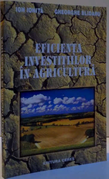 EFICIENTA INVESTITIILOR IN AGRICULTURA , 1999