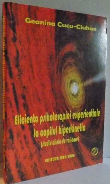 EFICIENTA PSIHOTERAPIEI EXPERINTIALE LA COPILUL HIPERKINETIC , 2006