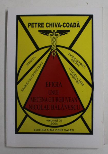 EFIGIA UNUI MECENA GIURGIUVEAN , NICOLAE BALANESCU de PETRE CHIVA - COADA , VOLUMUL 76, 2008