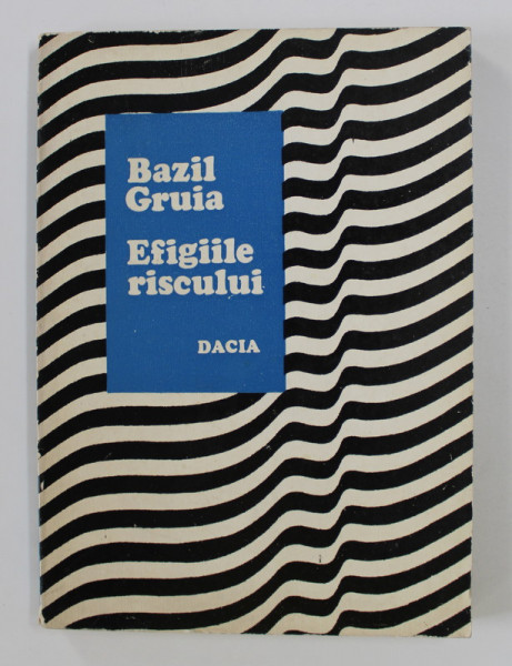 EFIGIILE RISCULUI - versuri de BAZIL GRUIA , 1978 , DEDICATIE SI SCRISOARE *