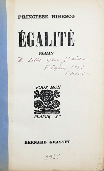 EGALITE - ROMAN par PRINCESSE BIBESCO , 1935