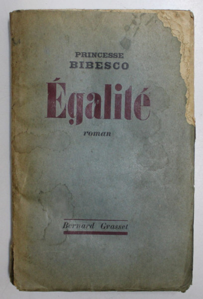 EGALITE , roman par PRINCESSE BIBESCO , 1935