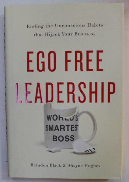 EGO FREE LEADERSHIP by BRANDON BLACK and SHAYNE HUGHES , 2017