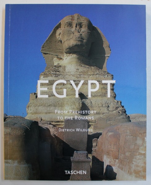 EGYPT - FROM PREHISTORY TO THE ROMANS by DIETRICH WILDUNG , 2004