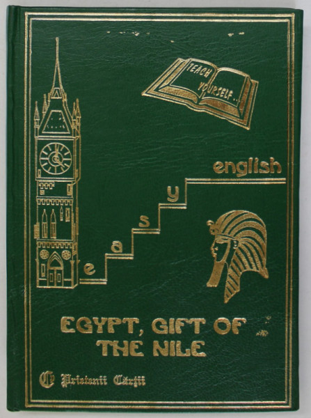 EGYPT , GIFT OF THE NILE  , COLLECTION '' EASY ENGLISH '' by  CRISTINA STEFANESCU and WAYNE LEAH , 1996