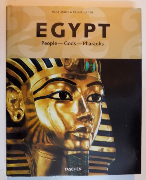 EGYPT , PEOPLE , GODS , PHARAOHS by ROSE MARIE & RAINER HAGEN , 2005