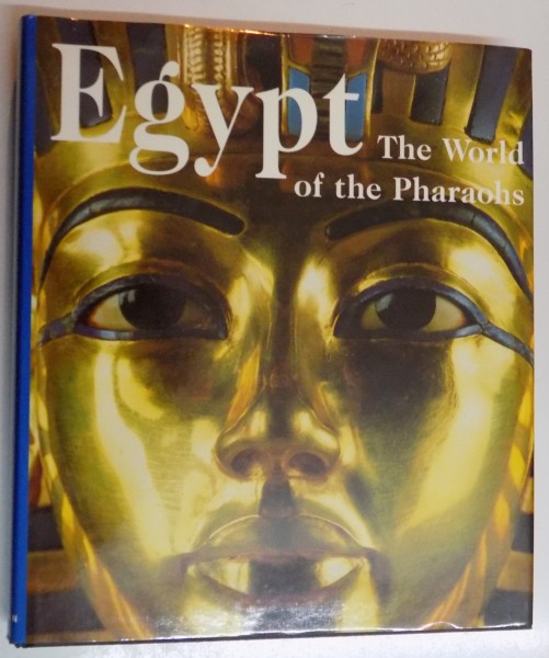 EGYPT , THE WORLD OF THE PHARAOHS , EDITED by REGINE SCHULZ AND MATTHIAS SEIDEL , 1998