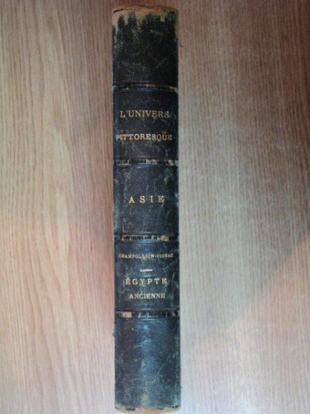 EGYPTE ANCIENNE PAR M. CHAMPOLLION FIGEAC, PARIS 1839 **colectia L'UNIVERS PITTORESQUE