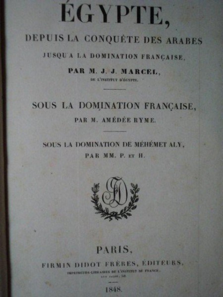 EGYPTE DEPUI LA CONQUETE DES ARABES ....-M.J.J. MARCEL, PARIS 1848 **colectia L'UNIVERS PITTORESQUE