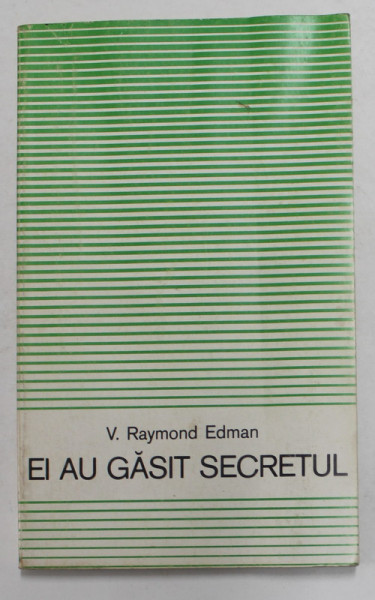 EI AU GASIT SECRETUL de V. RAYMOND EDMAN , ANII '90