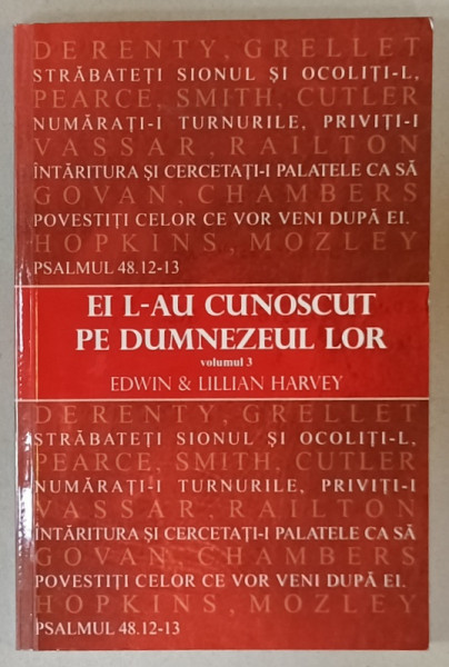 EI L - AU CUNOSCUT PE DUMNEZEUL LOR , VOLUMUL 3 de EDWIN si LILLIAN HARVEY  , 2005