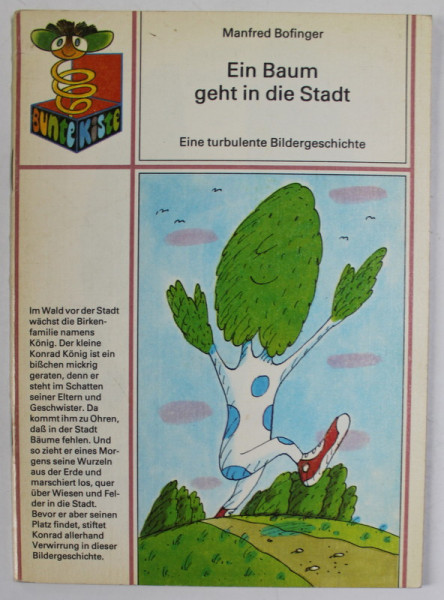 EIN BAUM GEHT IN DIE STADT , EINE TURBULENTE BILDERGESCHICHTE von MANFRED BOFINGER , 1985, TEXT IN LIMBA GERMANA
