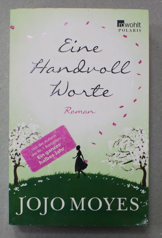 EINE HANDVOLL WORTE , roman von JOJO MOYES , 2017