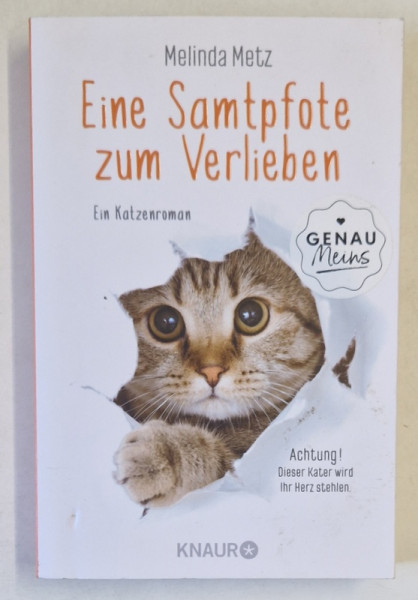 EINE SAMTPFOTE ZUM VERLIEBEN ( O LABUTA DE CATIFEA DE CARE SA TE INDRAGOSTESTI ) von MELINDA METZ , TEXT IN LIMBA GERMANA , 2019