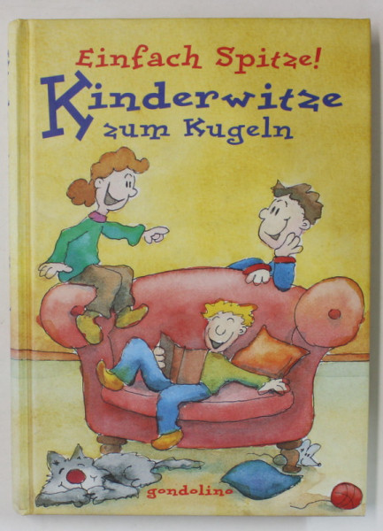 EINFACH SPITZE ! KINDERWITZE ZUM KUGELN ( GLUME PENTRU COPII  ) von  HANS GARTNER , zeichungen von HANS - CHRISTIAN SANLADERER ...DOROTHEA TUST , 2004, TEXT IN LIMBA GERMANA