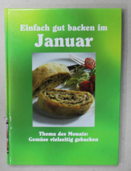 EINFACHT GUT BACKEN  IM JANUAR  ( COACE BINE IN LUNA IANUARIE  ) , TEXT IN LIMBA GERMANA , 2000