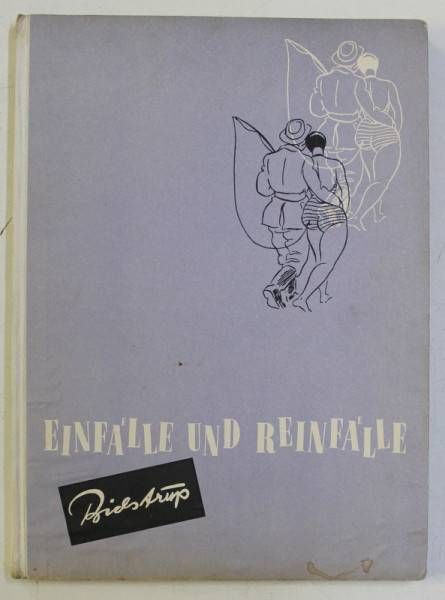 EINFALLE UND REINAFALLE , HUMORISTICHE UND SATIRISCHE BILDSERIEN von HERLUF BIDSTRUP , 1957