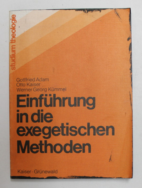 EINFUHRUNG IN DIE EXEGETISCHEN MATHODEN von GOTTFRIED ADAM ...WERNER GEORG KUMMEL , 1975 , BLOCUL DE FILE INEGRIT CU  CERNEALA , PREZINTA PETE