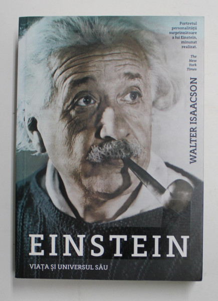 EINSTEIN , VIATA SI UNIVERSUL SAU de WALTER ISAACSON , 2019