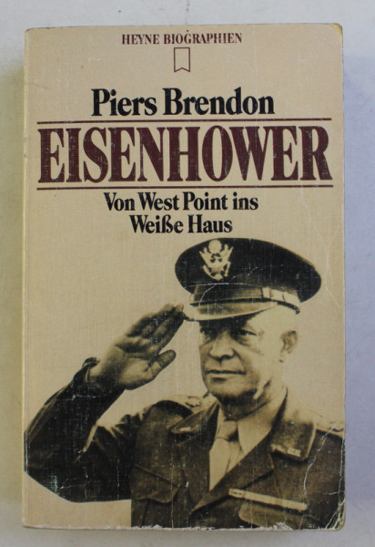 EISENHOWER VON WEST POINT INS WEISE HAUS von PIERS BRENDON , 1988