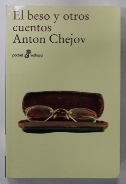EL BESO Y OTROS CUENTOS de ANTON CEHOV , TEXT IN LIMBA SPANIOLA , 2008