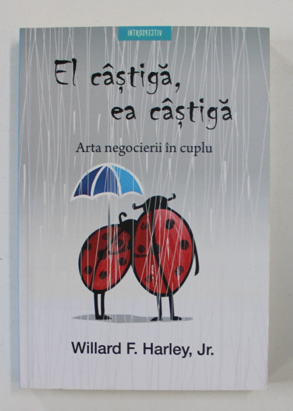 EL CASTIGA , EA CASTIGA - ARTA NEGOCIERII IN CUPLU de WILLARD F. HARLEY , JR. , 2019