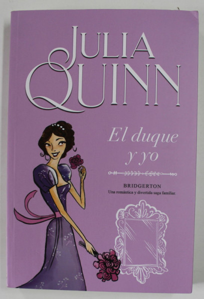 EL DUQUE Y YO de JULIA QUINN , TEXT IN LIMBA SPANIOLA , 2021