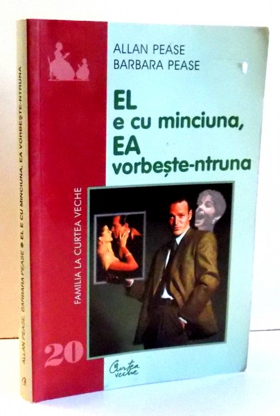 EL E CU MINCIUNA , EA VORBESTE-NTRUNA de ALLAN PEASE , BARBARA PEASE , 2003 * PREZINTA HALOURI DE APA