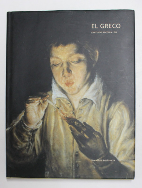 EL GRECO by SANTIAGO ALCOLEA I GIL , 2007