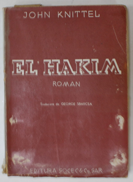 EL HAKIM , roman de JOHN KNITTEL , ANII '30