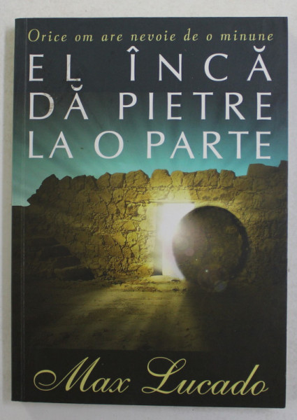 EL INCA DA PIETRE LA O PARTE de MAX LUCADO , 2008 , PREZINTA HALOURI DE APA