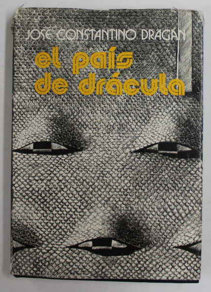 EL PAIS DE DRACULA de JOSE CONSTANTINO DRAGAN , EDITIE IN LIMBA SPANIOLA , 1987