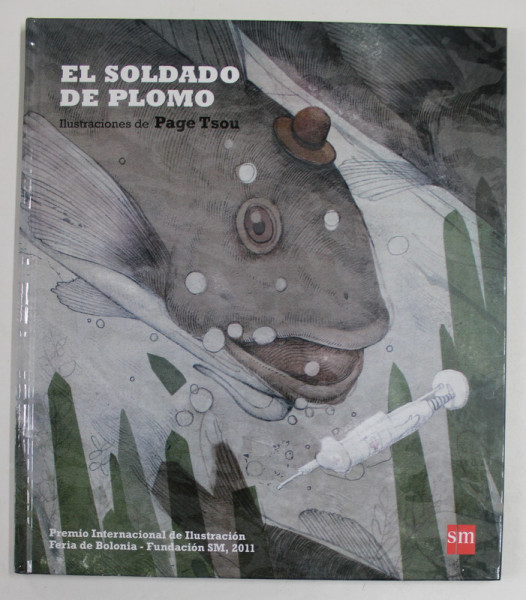 EL SOLDADO DE PLOMBO , illustraciones de PAGE TSOU , 2012, PREMIUL FERIA DE BOLONIA PENTRU ILUSTRATII *