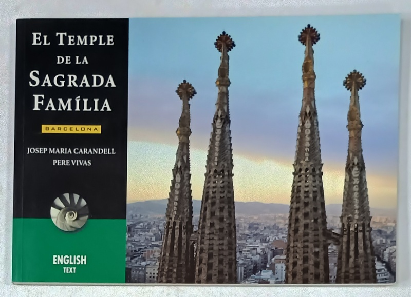 EL TEMPLE DE LA SAGRADA FAMILIA , BARCELONA de JOSEP MARIA CARANDELL e PERE VIVAS , ENGLISH TEXT , 1997