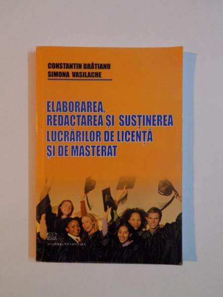 ELABORAREA , REDACTAREA SI SUSTINEREA LUCRARILOR DE LICENTA SI DE MASTERAT